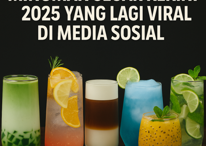 Minuman Segar Kekinian 2025 yang Lagi Viral di Media Sosial