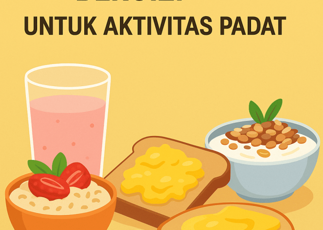 5 Menu Sarapan Praktis dan Bergizi untuk Aktivitas Padat